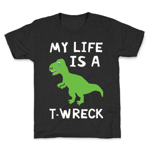 My Life Is A T-Wreck Kids T-Shirt