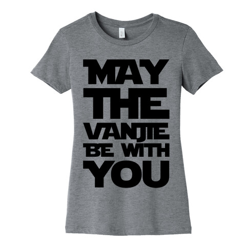 May The Vanjie Be With You Parody Womens T-Shirt