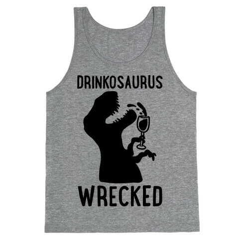 Drinkosaurus Wrecked Parody  Tank Top