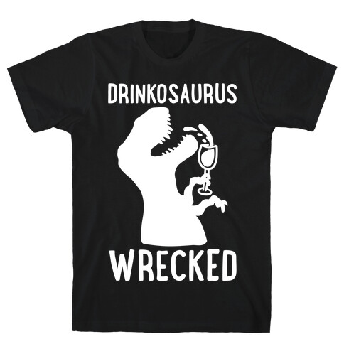 Drinkosaurus Wrecked Parody White Print T-Shirt