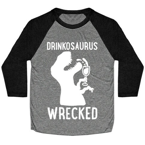 Drinkosaurus Wrecked Parody White Print Baseball Tee