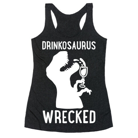 Drinkosaurus Wrecked Parody White Print Racerback Tank Top