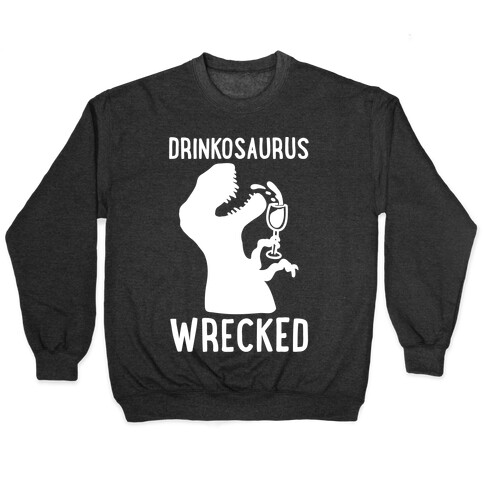 Drinkosaurus Wrecked Parody White Print Pullover