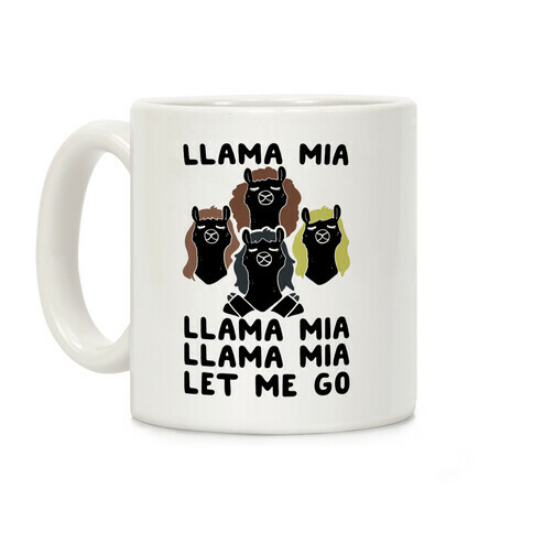 Llama Mia Let Me Go Coffee Mug