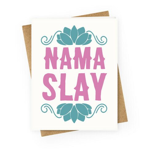 Nama-Slay Greeting Card