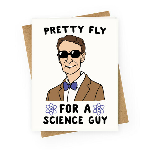 Pretty Fly For a Science Guy  Greeting Card