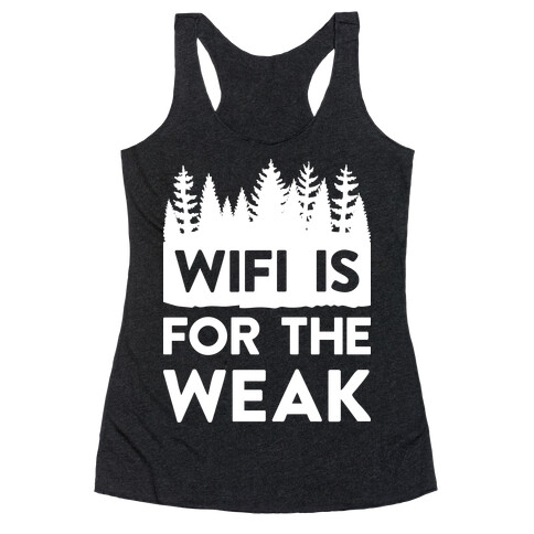 Wifi Is For The Weak Racerback Tank Top