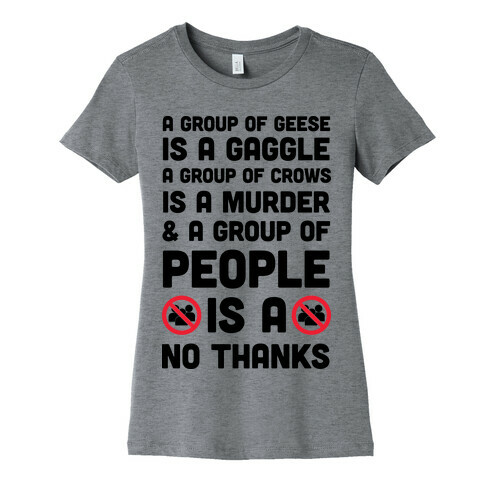 A Group Of People Is A No Thanks Womens T-Shirt