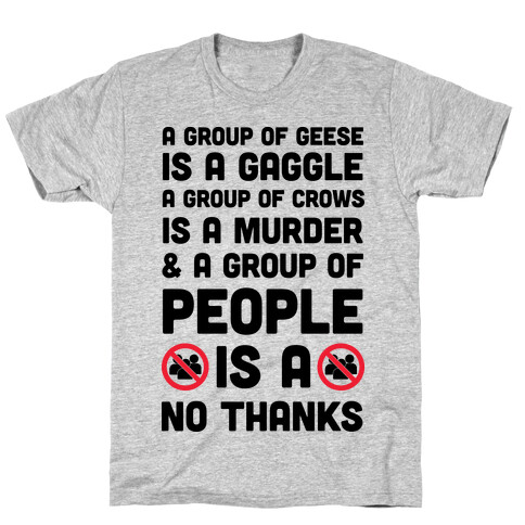 A Group Of People Is A No Thanks T-Shirt