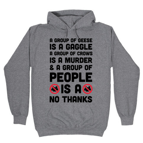 A Group Of People Is A No Thanks Hooded Sweatshirt