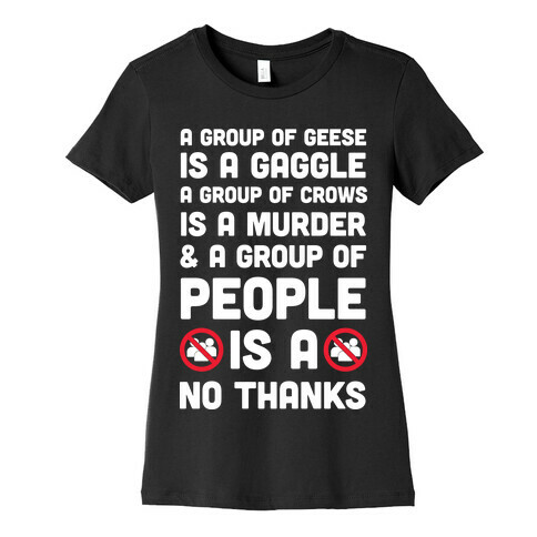 A Group Of People Is A No Thanks Womens T-Shirt
