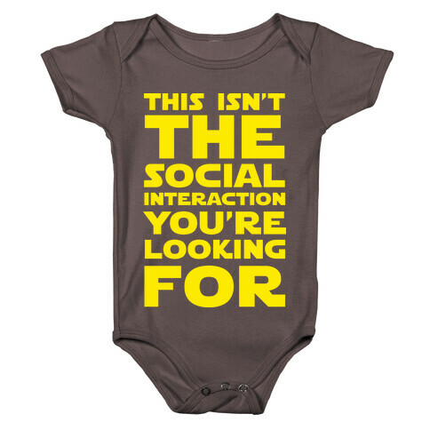 This Isn't The Social Interaction You're Looking For Baby One-Piece