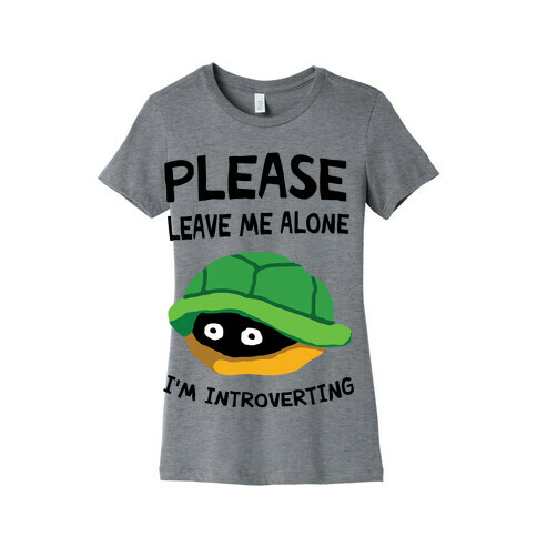 Please Leave Me Alone I'm Introverting Turtle Womens T-Shirt