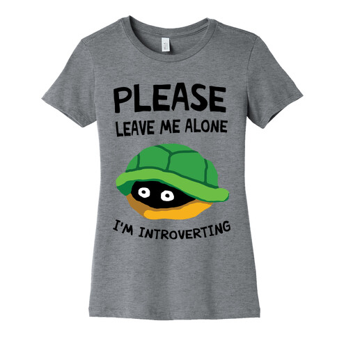 Please Leave Me Alone I'm Introverting Turtle Womens T-Shirt