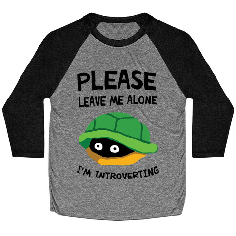 Please Leave Me Alone I'm Introverting Turtle Baseball Tee