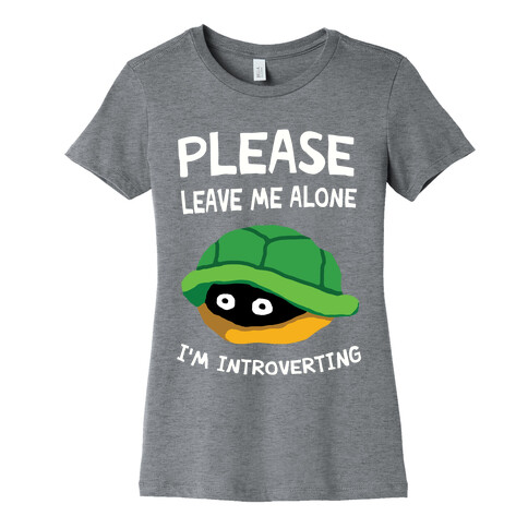 Please Leave Me Alone I'm Introverting Turtle Womens T-Shirt