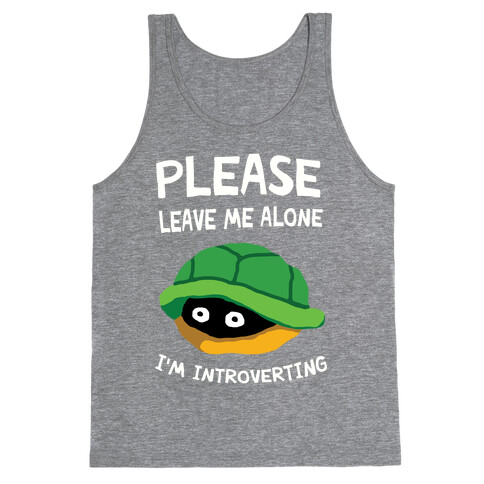 Please Leave Me Alone I'm Introverting Turtle Tank Top