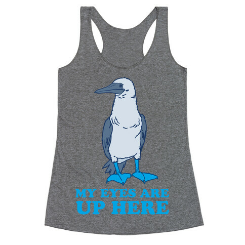 My Eyes Are Up Here Racerback Tank Top