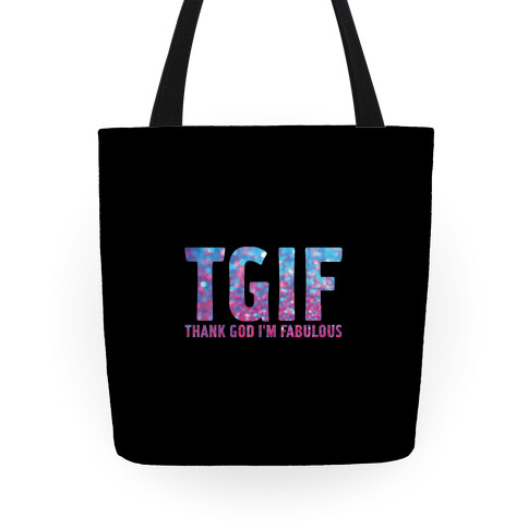 TGIF Thank God Im Fabulous Tote