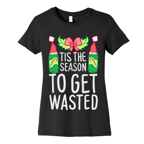 Tis The Season To Get Wasted Womens T-Shirt