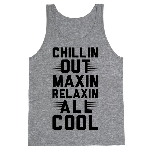 Chillin Out Maxin Relaxin All Cool Tank Top