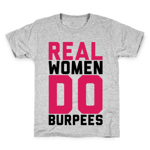 Real Women Do Burpees Kids T-Shirt