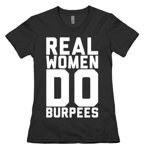 Real Women Do Burpees Womens T-Shirt