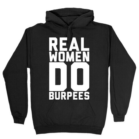 Real Women Do Burpees Hooded Sweatshirt