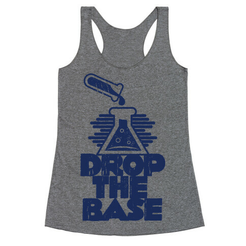 Drop The Base Racerback Tank Top