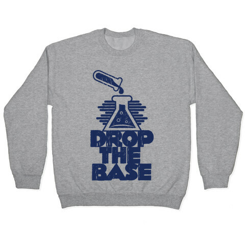 Drop The Base Pullover