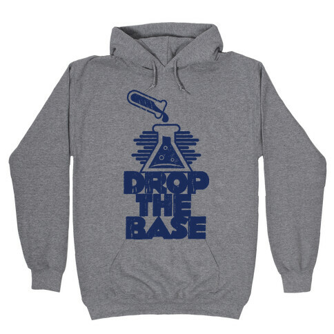 Drop The Base Hooded Sweatshirt