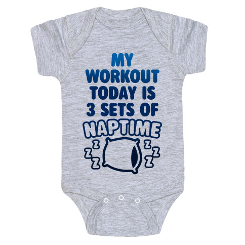 My Workout Today Is 3 Sets Of Naptime Baby One-Piece