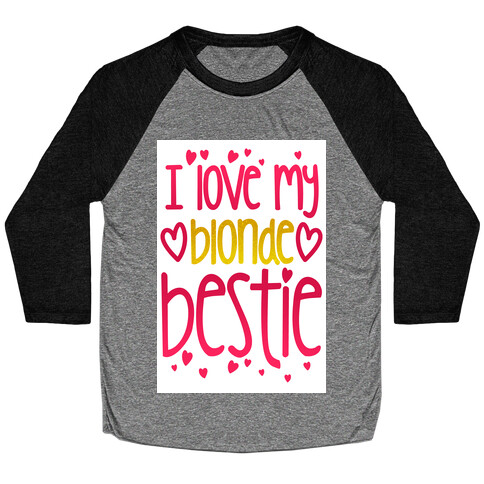 I Love My Blonde Bestie Baseball Tee