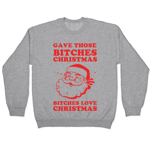 Bitches Love Christmas Pullover