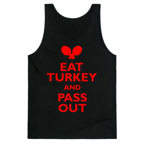 Eat Turkey And Pass Out Tank Top