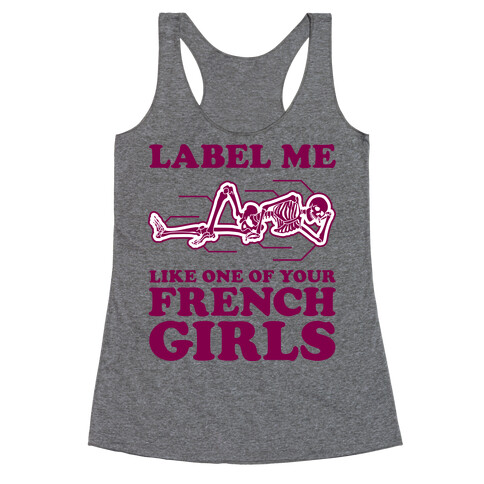 Label Me Like One Of Your French Girls Racerback Tank Top