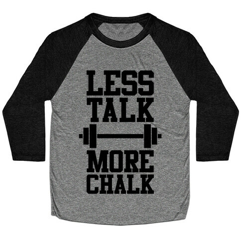 Less Talk More Chalk Baseball Tee