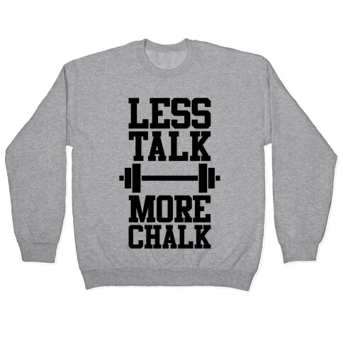 Less Talk More Chalk Pullover