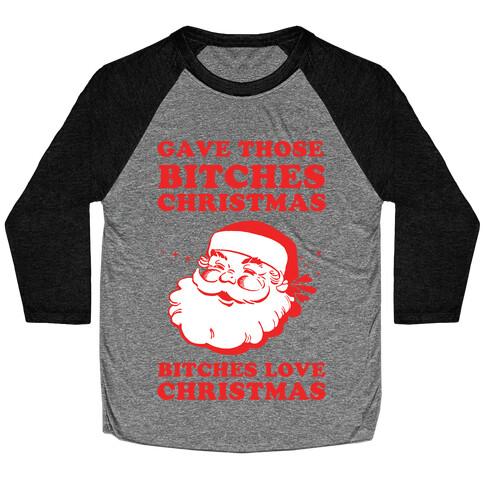 Bitches Love Christmas Baseball Tee