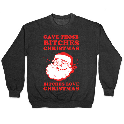 Bitches Love Christmas Pullover