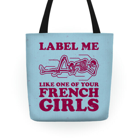 Label Me Like One Of Your French Girls Tote