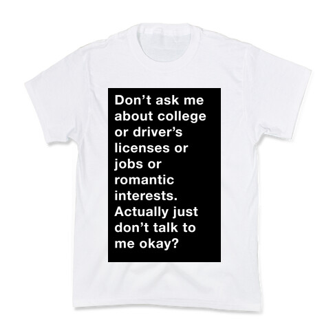 Don't Ask Me Anything Kids T-Shirt