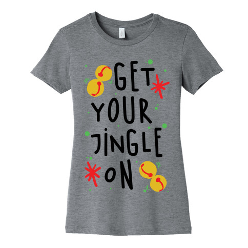 Get Your Jingle On Womens T-Shirt