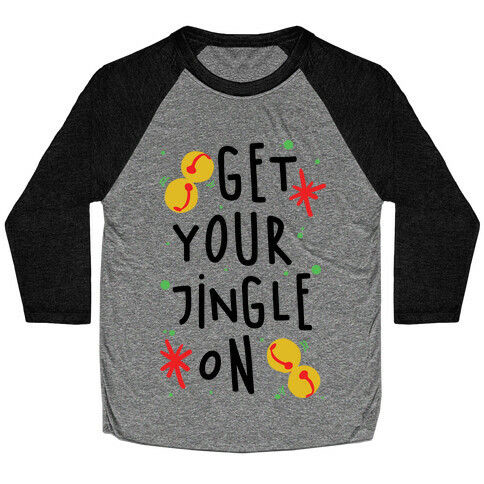 Get Your Jingle On Baseball Tee