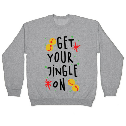 Get Your Jingle On Pullover