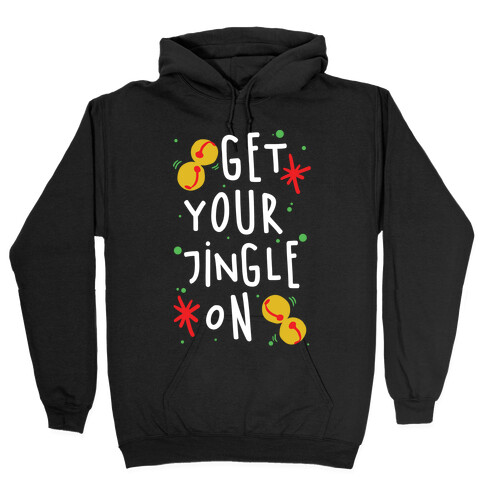 Get Your Jingle On Hooded Sweatshirt