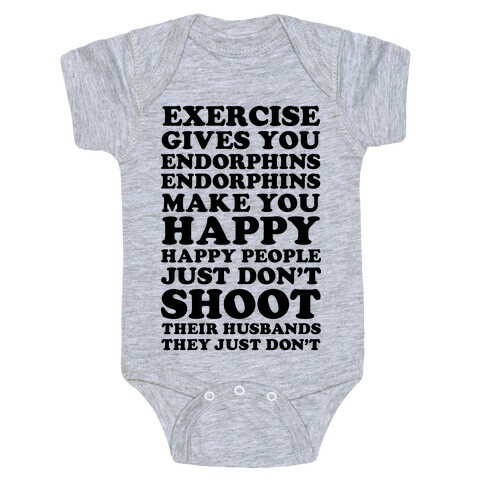 Exercise gives you endorphins Baby One-Piece