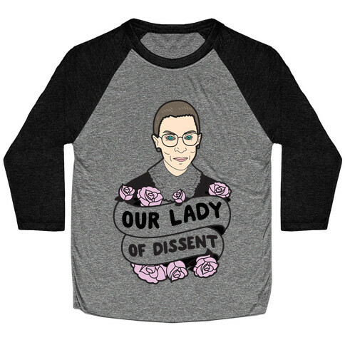 Our Lady Of Dissent RBG Baseball Tee