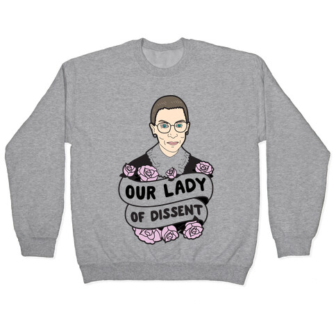 Our Lady Of Dissent RBG Pullover
