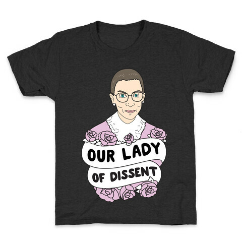 Our Lady Of Dissent RBG Kids T-Shirt